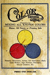 Color mixing guide
For artists, painters, decorators, printing pressmen, show card writers, sign painters, color mixers. Gives color mixtures by parts by John L. King