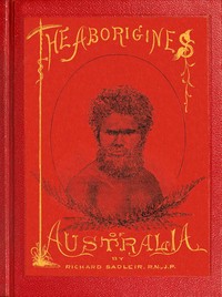 The Aborigines of Australia by Richard Sadleir