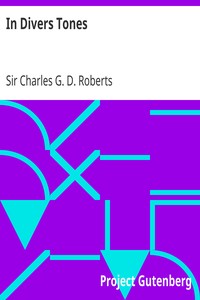 In Divers Tones by Charles G. D. Roberts