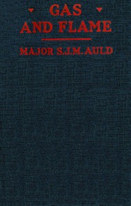 Gas and flame in modern warfare by Samuel James Manson Auld