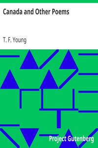 Canada and Other Poems by T. F. (Thomas Frederick) Young
