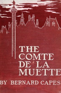 Adventures of the Comte de la Muette during the Reign of Terror by Bernard Capes