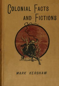 Colonial facts and fictions: Humorous sketches by John Milne