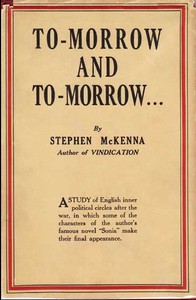 To-morrow and to-morrow ... a novel by Stephen McKenna