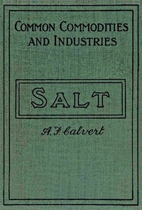 Salt and the salt industry by Albert Frederick Calvert
