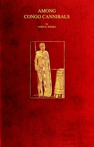 Among Congo cannibals by John H. Weeks