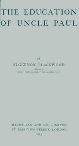 The education of Uncle Paul by Algernon Blackwood