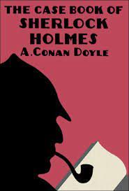 The case-book of Sherlock Holmes by Arthur Conan Doyle