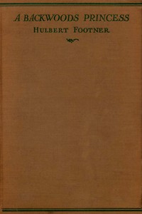 A backwoods princess by Hulbert Footner