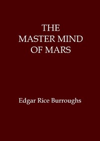 The master mind of Mars by Edgar Rice Burroughs