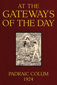 At the gateways of the day by Padraic Colum