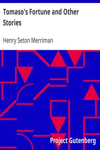 Tomaso's Fortune and Other Stories by Henry Seton Merriman