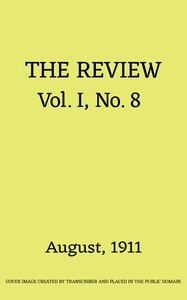 The Review, Vol. 1, No. 8, August 1911 by Various