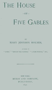 The house of five gables by Mary Johnson Holmes