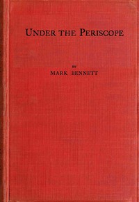 Under the periscope by Mark Herbert Joseph Bennett