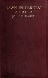Dawn in darkest Africa by John H. (John Hobbis) Harris