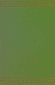Nature's invitation: Notes of a bird-gazer, North and South by Bradford Torrey