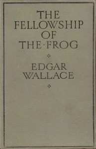 The Fellowship of the Frog by Edgar Wallace