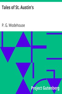 Tales of St. Austin's by P. G. (Pelham Grenville) Wodehouse