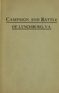Campaign and battle of Lynchburg, Va. by Charles Minor Blackford