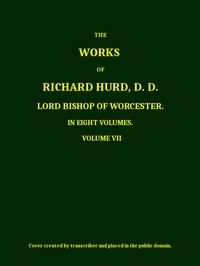 The works of Richard Hurd, volume 7 (of 8) by Richard Hurd