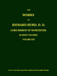 The works of Richard Hurd, volume 8 (of 8) by Richard Hurd