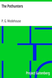 The Pothunters by P. G. (Pelham Grenville) Wodehouse