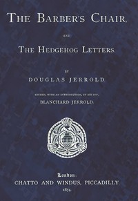The barber's chair; and, The hedgehog letters by Douglas William Jerrold