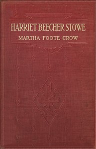 Harriet Beecher Stowe: a biography for girls by Martha Foote Crow