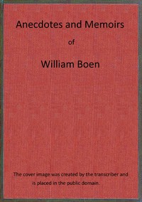 Anecdotes and memoirs of William Boen, a coloured man, who lived and died near Mount Holly, New Jersey by Anonymous