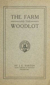 The farm and the woodlot by J. E. Barton