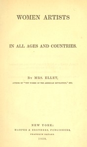 Women artists in all ages and countries by E. F. (Elizabeth Fries) Ellet