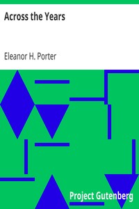 Across the Years by Eleanor H. (Eleanor Hodgman) Porter