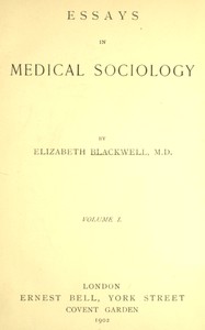 Essays in medical sociology, Volume 1 (of 2) by Elizabeth Blackwell