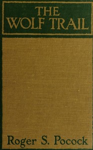 The wolf trail by Roger Pocock