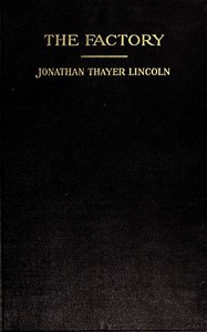 The factory by Jonathan Thayer Lincoln