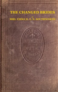 The changed brides by Emma Dorothy Eliza Nevitte Southworth