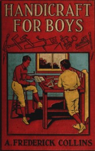 Handicraft for boys by A. Frederick (Archie Frederick) Collins