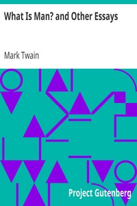 What Is Man? and Other Essays by Mark Twain
