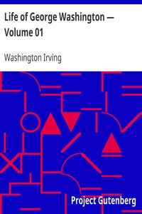 Life of George Washington — Volume 01 by Washington Irving