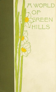 A world of green hills : $b Observations of nature and human nature in the Blue Ridge by Bradford Torrey