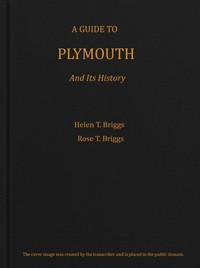 A guide to Plymouth and its history by Helen T. (Helen Taber) Briggs