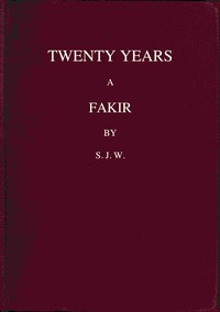 Twenty years a fakir by S. James Weldon
