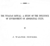 The Tusayan ritual : $b A study on the influence of environment on aboriginal cults by Jesse Walter Fewkes