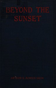 Beyond the sunset by Arthur D. Howden (Arthur Douglas Howden) Smith