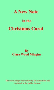 A new note in the Christmas Carol by Clara Wood Mingins