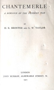 Chantemerle : $b A romance of the Vendean War by D. K. (Dorothy Kathleen) Broster