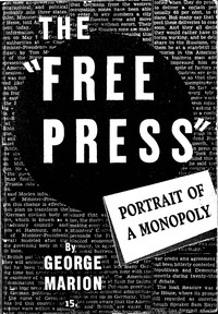 The "free press" : $b portrait of a monopoly by George Marion