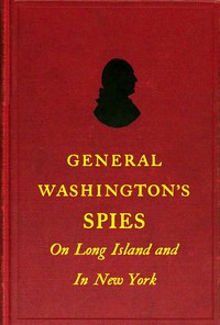 General Washington's spies on Long Island and in New York by Morton Pennypacker