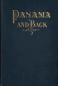 To Panama and back : $b The record of an experience by Henry T. (Henry Turman) Byford